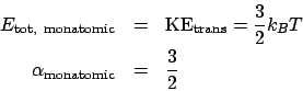 \begin{eqnarray*}
E_{\mathrm{tot, monatomic}} &=& \mathrm{KE_{trans}} = \frac{3}{2}k_BT\\
\alpha_{\mathrm{monatomic}} &=& \frac{3}{2}
\end{eqnarray*}