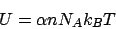 \begin{displaymath}
U = \alpha nN_Ak_BT
\end{displaymath}