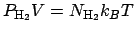 $P_{\mathrm{H_2}} V = N_{\mathrm{H_2}} k_B T$
