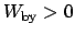 $W_{\mathrm{by}}>0$