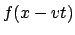 $f(x-vt)$