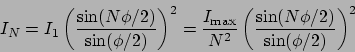 \begin{displaymath}
I_N = I_1\left(\frac{\sin(N\phi/2)}{\sin(\phi/2)}\right)^2 =...
...m{max}}}{N^2}\left(\frac{\sin(N\phi/2)}{\sin(\phi/2)}\right)^2
\end{displaymath}