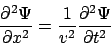 \begin{displaymath}
\frac{\partial^2\Psi}{\partial x^2} = \frac{1}{v^2}\frac{\partial^2\Psi}{\partial t^2}
\end{displaymath}