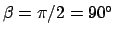 $\beta = \pi/2 = 90^\circ$
