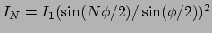 $I_N=I_1(\sin(N\phi/2)/\sin(\phi/2))^2$