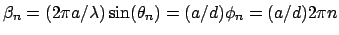 $\beta_n = (2\pi a/\lambda)\sin(\theta_n) = (a/d)\phi_n = (a/d)2\pi n$