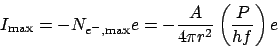 \begin{displaymath}
I_\mathrm{max} = -N_{e^-,\mathrm{max}}e = -\frac{A}{4\pi r^2}\left(\frac{P}{hf}\right)e
\end{displaymath}