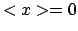 $<x> =0$