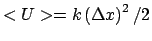 $<U> = k\left(\Delta x\right)^2/2$