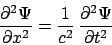 \begin{displaymath}
\frac{\partial^2\Psi}{\partial x^2} = \frac{1}{c^2} \frac{\partial^2\Psi}{\partial t^2}
\end{displaymath}