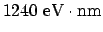 $\displaystyle 1240 \mathrm{eV\cdot nm}$