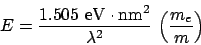 \begin{displaymath}
E = \frac{1.505 \mathrm{eV\cdot nm}^2}{\lambda^2} \left(\frac{m_e}{m}\right)
\end{displaymath}