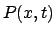 $P(x,t)$