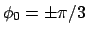 $\phi_0=\pm\pi/3$