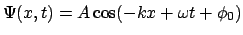 $\Psi(x,t) = A\cos(-kx+\omega t+\phi_0)$
