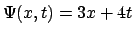 $\Psi(x,t) = 3x+4t$