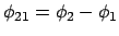 $\phi_{21} = \phi_2-\phi_1$